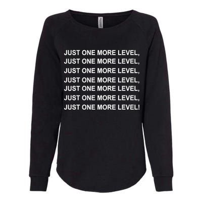 Just One More Level Game Womens California Wash Sweatshirt