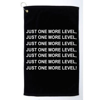 Just One More Level Game Golf Towel