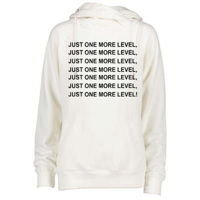 Just One More Level Game Womens Funnel Neck Pullover Hood