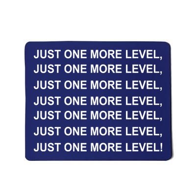 Just One More Level Game Mousepad