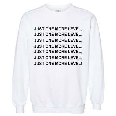 Just One More Level Game Garment-Dyed Sweatshirt