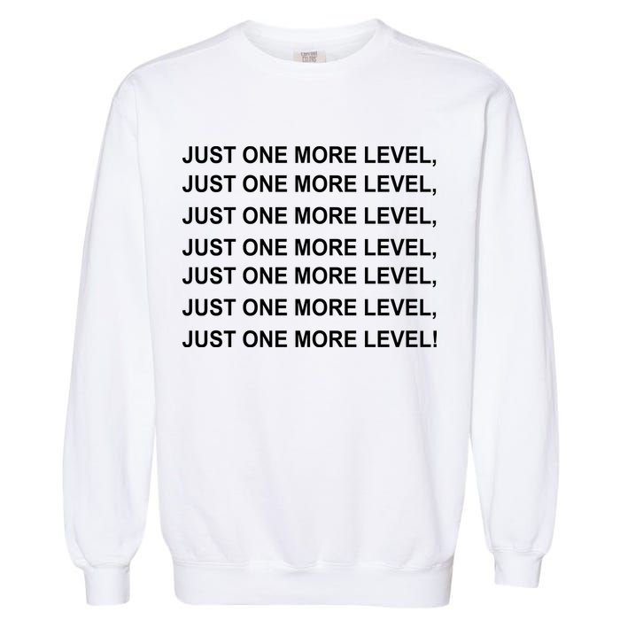 Just One More Level Game Garment-Dyed Sweatshirt