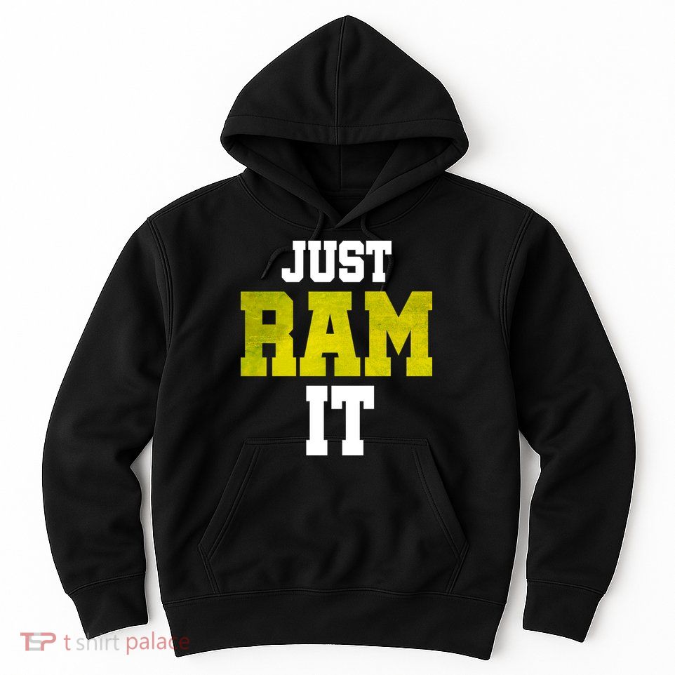 Just Ram It Hoodie