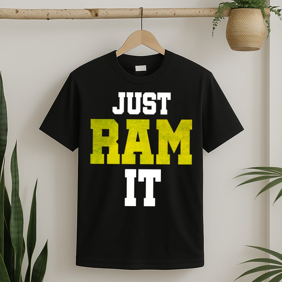 Just Ram It T-Shirt