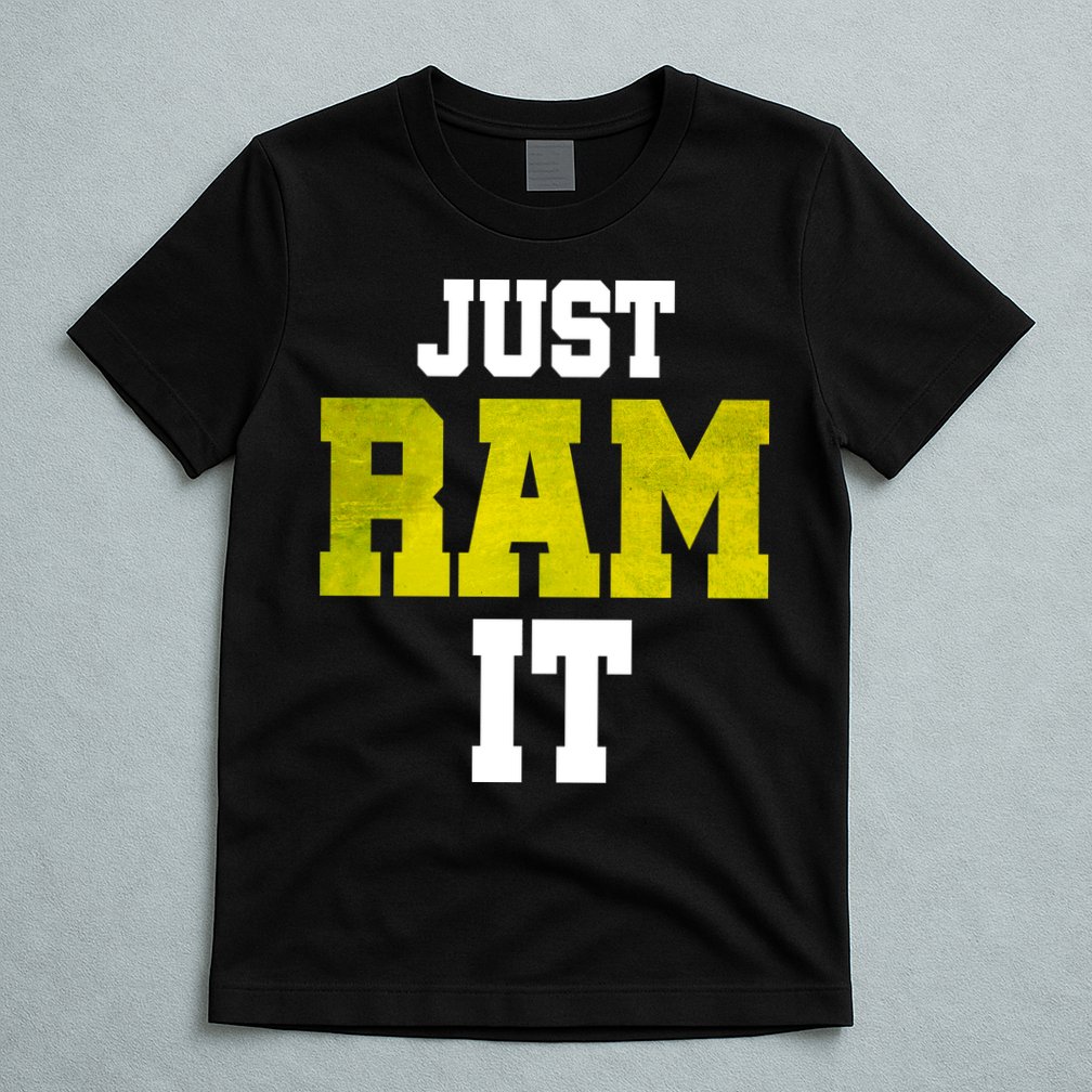 Just Ram It T-Shirt