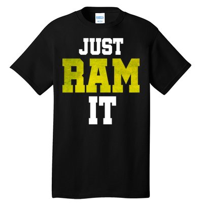 Just Ram It Tall T-Shirt