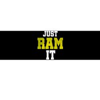 Just Ram It Bumper Sticker