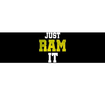 Just Ram It Bumper Sticker