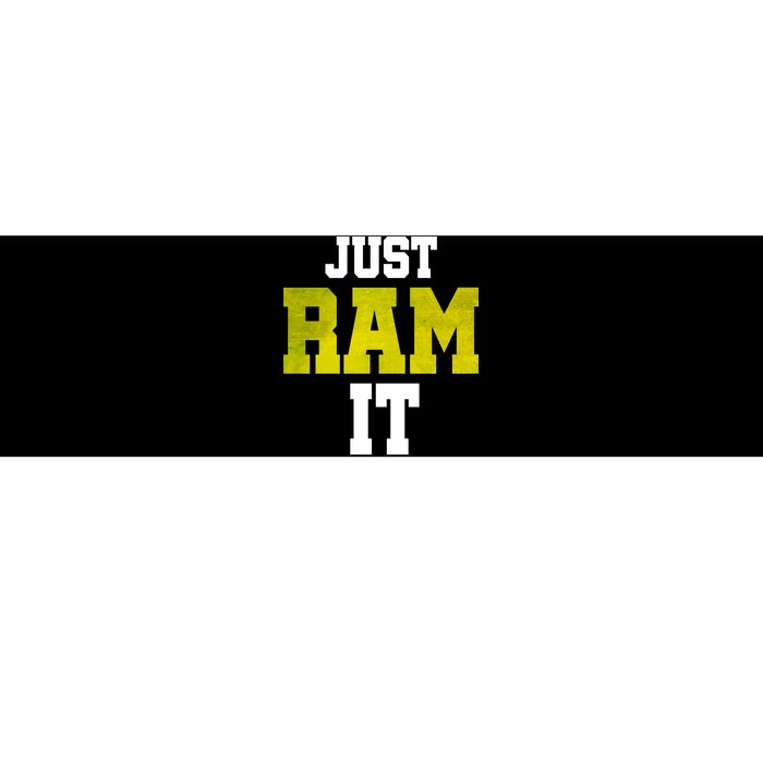 Just Ram It Bumper Sticker