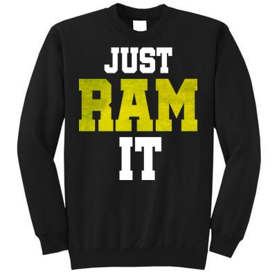 Just Ram It Tall Sweatshirt