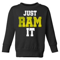 Just Ram It Toddler Sweatshirt