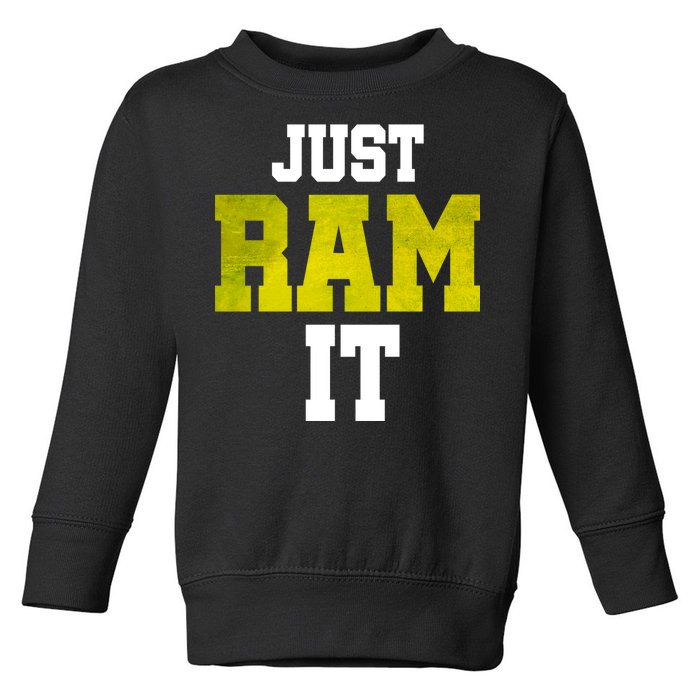 Just Ram It Toddler Sweatshirt