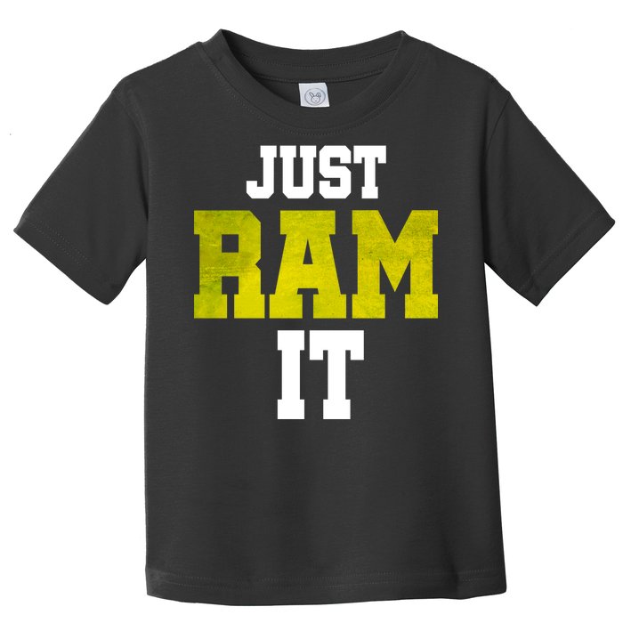 Just Ram It Toddler T-Shirt