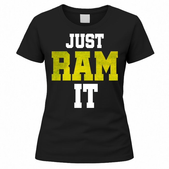 Just Ram It Women's T-Shirt