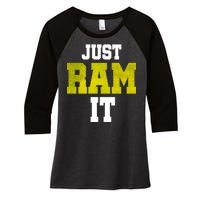 Just Ram It Women's Tri-Blend 3/4-Sleeve Raglan Shirt