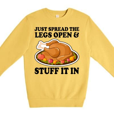 Just Spread The Legs Open & Stuff It In Premium Crewneck Sweatshirt