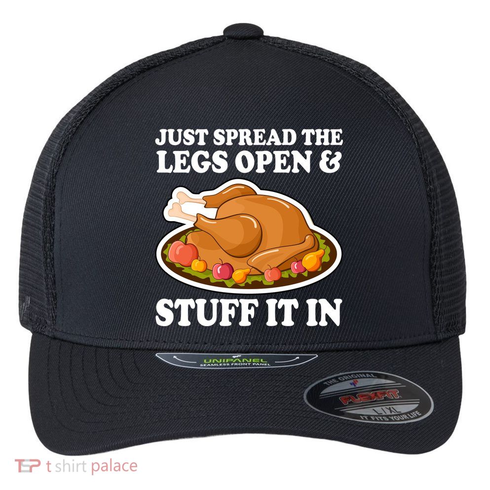 Just Spread The Legs Open & Stuff It In Flexfit Unipanel Trucker Cap