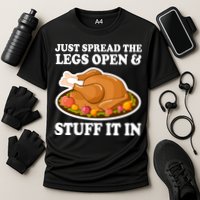 Just Spread The Legs Open & Stuff It In Performance Shirt