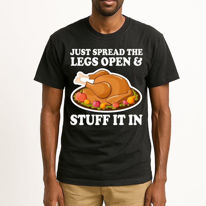 Just Spread The Legs Open & Stuff It In Tall T-Shirt