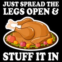 Just Spread The Legs Open & Stuff It In Button