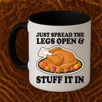 Just Spread The Legs Open & Stuff It In Mug