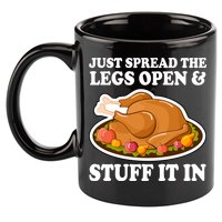 Just Spread The Legs Open & Stuff It In 11oz C Handle Ceramic Mug