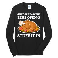 Just Spread The Legs Open & Stuff It In Tall Long Sleeve T-Shirt