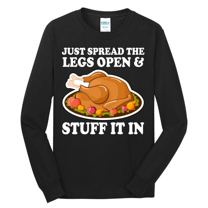 Just Spread The Legs Open & Stuff It In Tall Long Sleeve T-Shirt