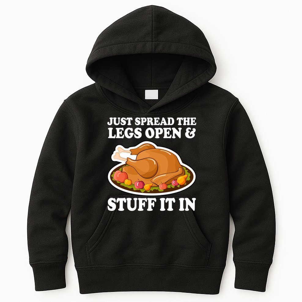 Just Spread The Legs Open & Stuff It In Kids Hoodie