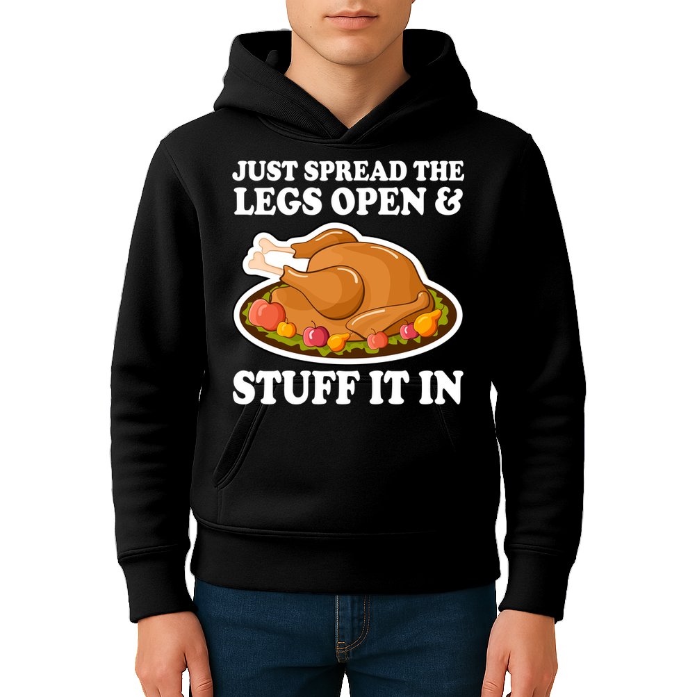 Just Spread The Legs Open & Stuff It In Kids Hoodie