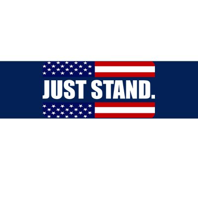 Just Stand Bumper Sticker