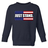 Just Stand Toddler Sweatshirt