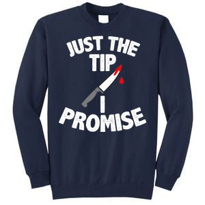 Just The Tip Funny Halloween Knife Tall Sweatshirt