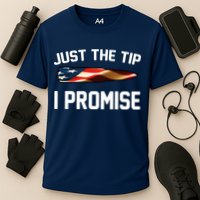 Just The Tip I Promise Performance Shirt