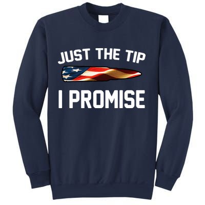 Just The Tip I Promise Sweatshirt