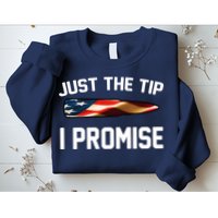 Just The Tip I Promise Sweatshirt