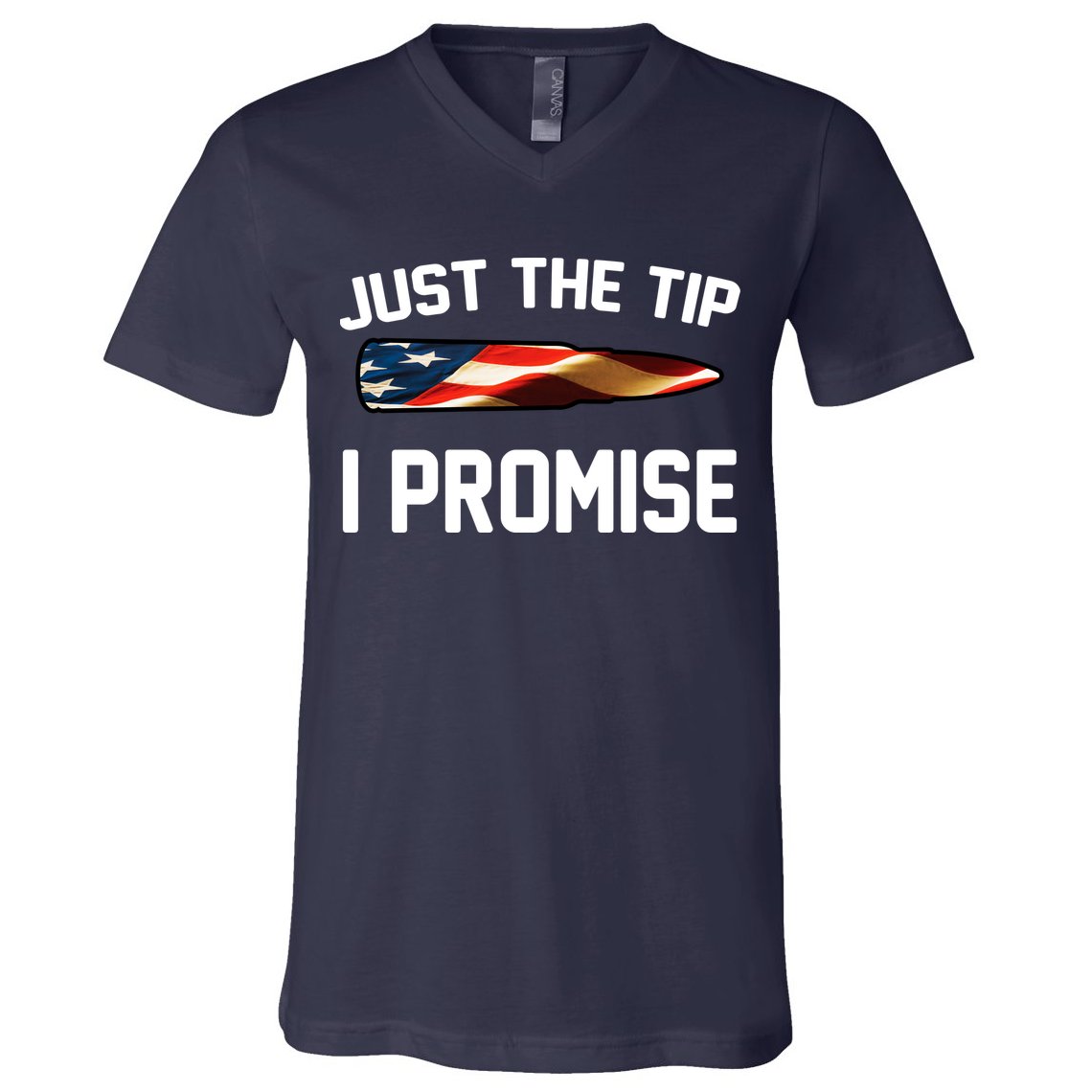 Just The Tip I Promise V-Neck T-Shirt