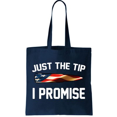 Just The Tip I Promise Tote Bag