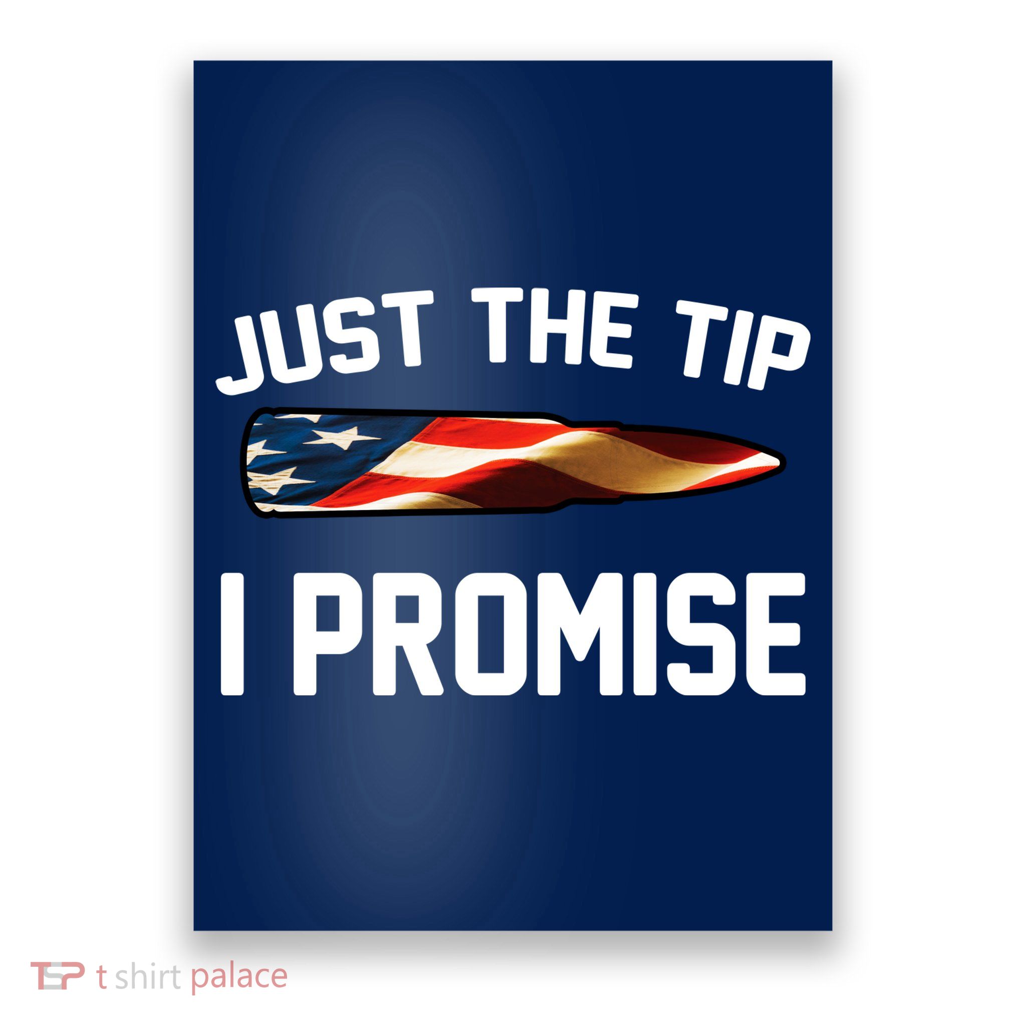 Just The Tip I Promise Poster