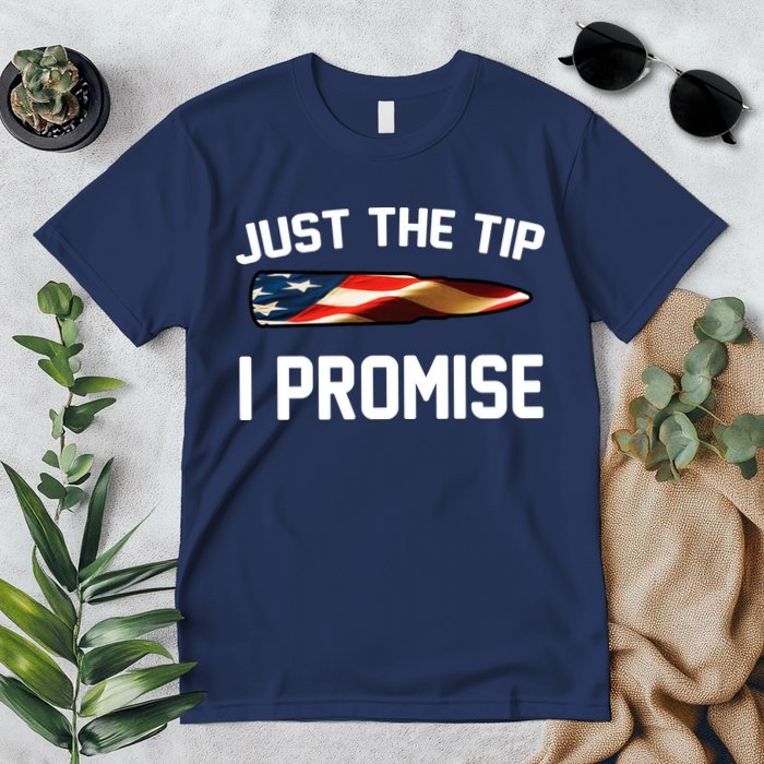 Just The Tip I Promise Premium T-Shirt