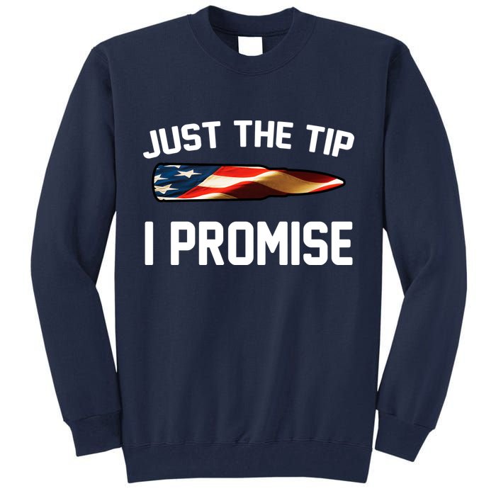 Just The Tip I Promise Tall Sweatshirt