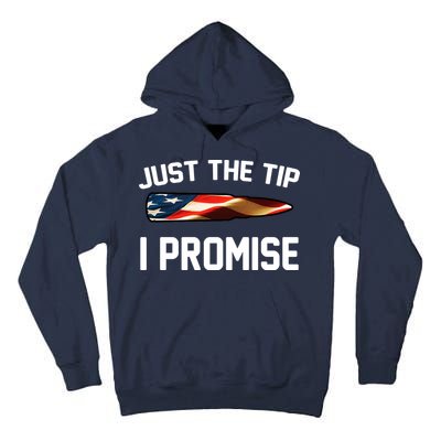 Just The Tip I Promise Tall Hoodie