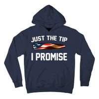Just The Tip I Promise Tall Hoodie