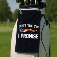 Just The Tip I Promise Golf Towel