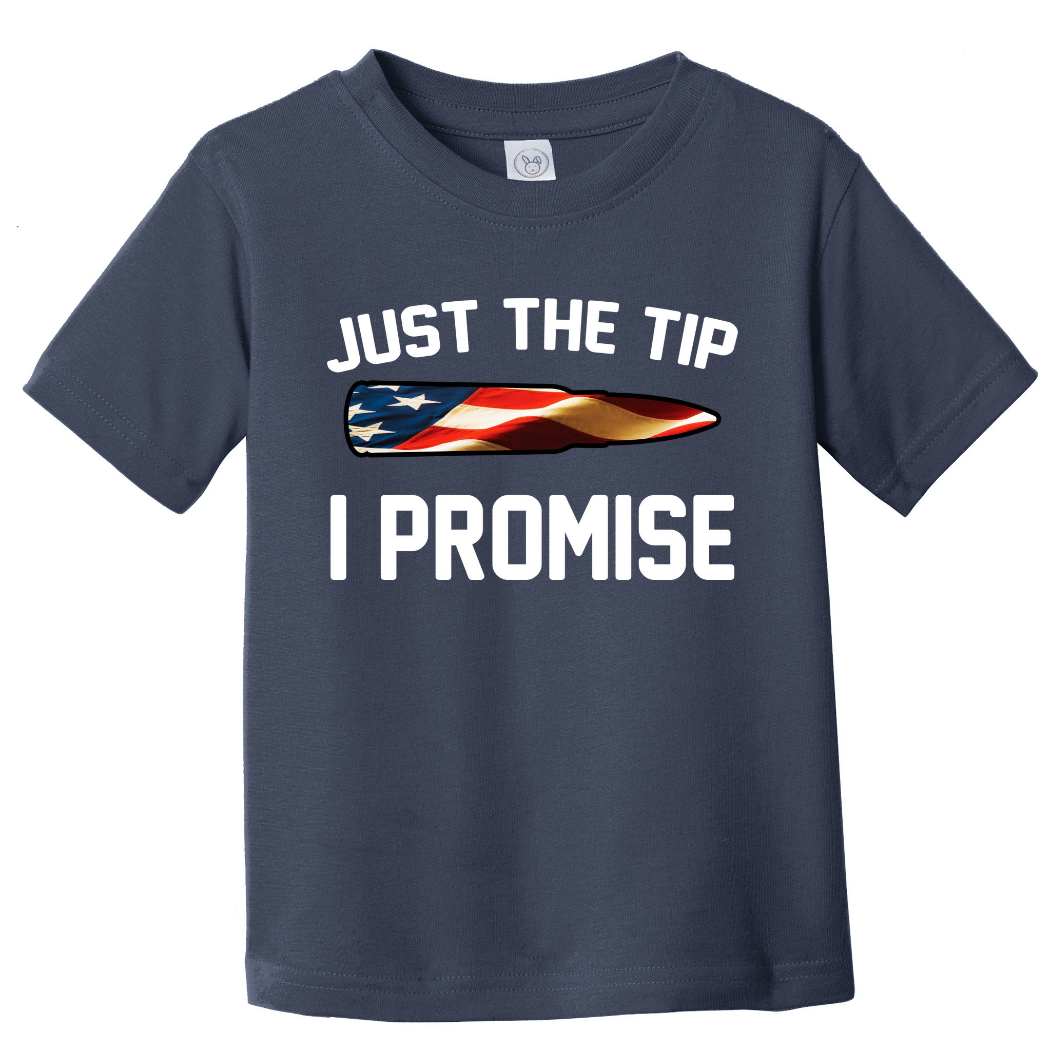 Just The Tip I Promise Toddler T-Shirt