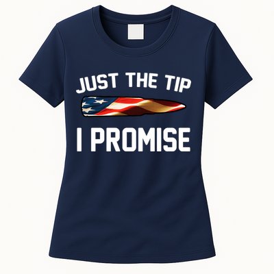 Just The Tip I Promise Womens T-Shirt