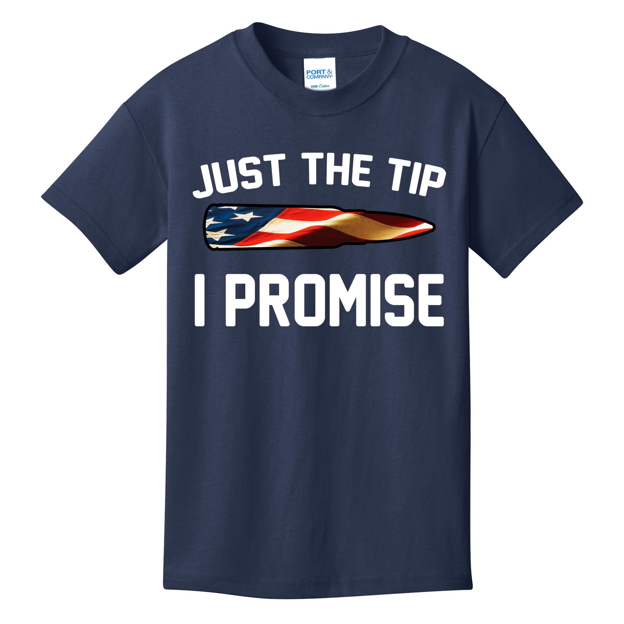 Just The Tip I Promise Kids T-Shirt