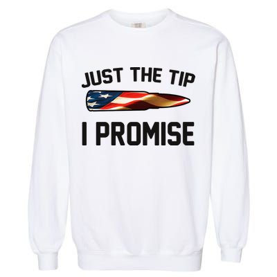 Just The Tip I Promise Garment-Dyed Sweatshirt