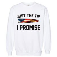 Just The Tip I Promise Garment-Dyed Sweatshirt