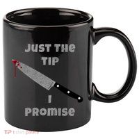Just the Tip I Promise Halloween Knife 11oz C Handle Ceramic Mug